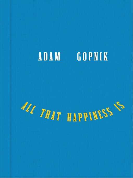 Cover image for All That Happiness Is